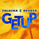 Falaska Devoto - Get Up Extended Mix