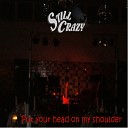 Still Crazy - Put Your Head on My Shoulder