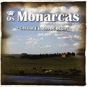 Os Monarcas - Rio Grande Tch