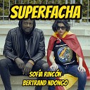Sof a Rinc n feat Bertrand Ndongo - Superfacha