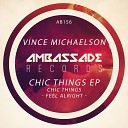 Vince Michaelson - Chic Things Radio Edit