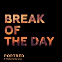 PortRed Michaela Baranov - Break of the Day