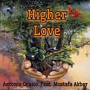 Antonio Ocasio feat Mustafa Akbar - Higher Love Original Mix