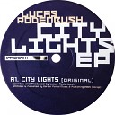 Lucas Rodenbush - City Lights Original Mix