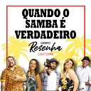 Grupo Resenha California - Quando o Samba Verdadeiro