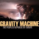 The Peoples Republic Of Europe - Gravity Machine Original Mix