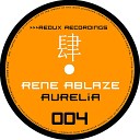 Rene Ablaze - Aurelia Cyrex Remix