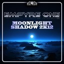 Empyre One - Moonlight Shadow 2k12 Club Edit