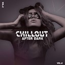 Chill After Dark Club Acoustic Chill Out Chill Every Night… - Sun Rays Vol 2