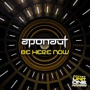 Aponaut - Be Here Now Original Mix