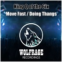 King Q of The 6Ix - Move Fast Original Mix