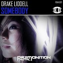 Drake Liddell - Somebody Original Mix