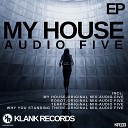 Audio Five - My House Original Mix