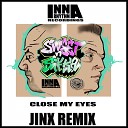 Sweet N Sikka - Close My Eyes Jinx Remix