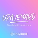 Sing2Piano - Graveyard Lower Key Originally Performed by Halsey Piano Karaoke…