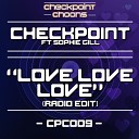 Checkpoint feat Sophie Gill - Love Love Love Radio Edit