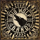 Big Wolf Band - Heaven s Got The Blues