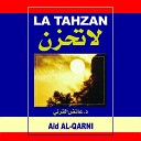 Aid Al Qarni - La Tahzane