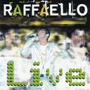 Raffaello - Giuro che ti amo Live