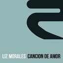 Liz Morales - Canci n de Amor Latin Club Mix
