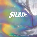 Silkie - Don t DJ for Free