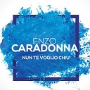 Enzo Caradonna - Nun te voglio chi