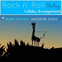 Rock n Roll Baby Lullaby Ensemble - Shadow Days Lullaby Arrangement of John Mayer