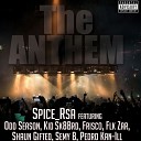 Spice Rsa feat Odd Season Pedro Kan Ill Semy B Shaun Gifted Frisco Kid… - The Anthem