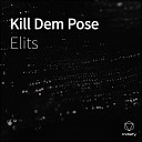 Elits - Kill Dem Pose