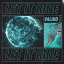 Valido - Let It Ride