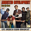 Arrested Development - Mr Wendal Live