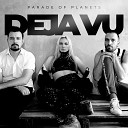 Parade Of Planets - Deja Vu 