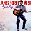 James Robert Webb - April May