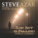 Steve Azar feat Sophie Young - The Sky Is Falling Patti Jo s Prayer