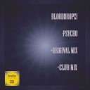 BloodDropz - Psycho Original Mix