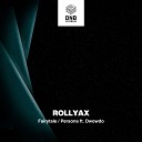 Rollyax feat Dwowdo - Persona Original Mix
