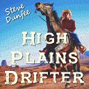 Steve Dunfee - High Plains Drifter