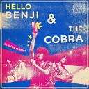 Hello Benji and the Cobra - Ku Datang Kembali
