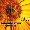 Palmetto State Quartet - Farther Along