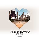 Alexey Romeo - It s Ok Dancaless Remix