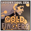 Gold Fingers - What a Man