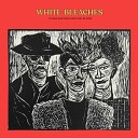 White Bleaches - Burner