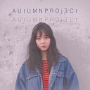 Project Autumn - It Will Be OK