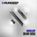 Monoloop - Oh My Gosh 909 Mix Edit