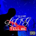 L O G feat T B K Gabby - Tell Me