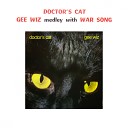 Doctor s Cat - Gee Wiz War Song Vocal