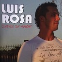 Luis Rosa - Chora e Liga