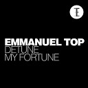 Emmanuel Top - Detune My Fortune Radio Edit