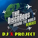 The Disco Boys - Around The World DJ X PROJECT REMIX 2015 100…