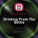 Calvin Harris vs Audio Bastardz - Drinking From The Bottle Fabien Jora Come on…